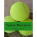 Tennis: The Game