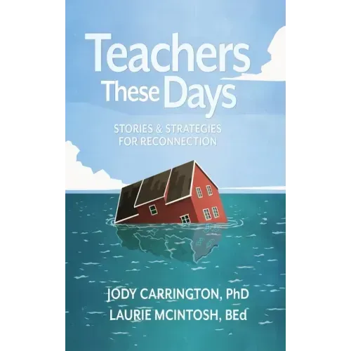 Teachers These Days: Stories and Strategies for Reconnection