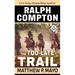 Ralph Compton the Too-Late Trail