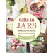 Gifts in Jars: Homemade Cookie Mixes, Soup Mixes, Candles, Lotions, Teas, and More!