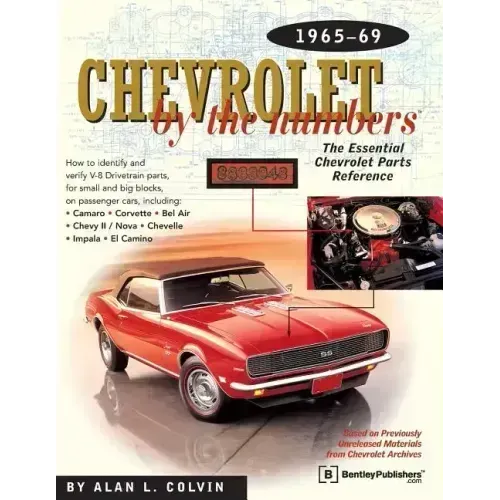 Chevrolet by the Numbers 1965-69: How to Identify and Verify All V-8 Drivetrain Parts for Small and Big Blocks