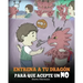 Entrena a Tu Dragón para que Acepte un NO: (Train Your Dragon To Accept NO) Un adorable cuento infantil para enseñar a los niños sobre el Manejo de lo