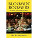 Bloomin' Boomers: Aka Baby Boomer Stories