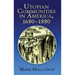 Utopian Communities in America, 1680-1880