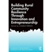 Building Rural Community Resilience Through Innovation and Entrepreneurship