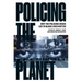 Policing the Planet: Why the Policing Crisis Led to Black Lives Matter