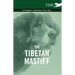 The Tibetan Mastiff - A Complete Anthology of the Dog