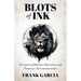 Blots of Ink: Excerpts of Mindful Recovery and Personal Transformation