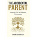 The Accidental Parent: Nurturing Love in Unforeseen Circumstances