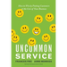 Uncommon Service: How to Win by Putting Customers at the Core of Your Business