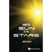 From the Sun to the Stars