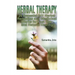 Herbal Therapy: 20 Essential DIY Herbal Remedies and Medicinal Herbs for Fast Use and Natural Healing