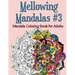 Mellowing Mandalas, Book #3: Mandala Coloring Book for Adults