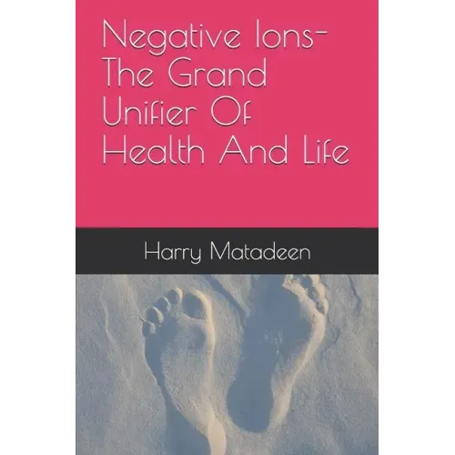 Negative Ions- The Grand Unifier Of Health And Life