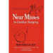 Near Misses in Cardiac Surgery