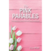 The Pink Parables: The Parables of Jesus from One Female Perspective