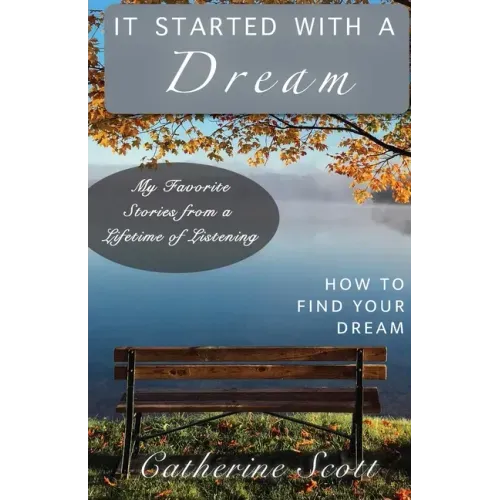 It Started with a Dream: How to Find Your Dream