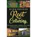 Root Cellaring: The Ultimate Guide to Building a Root Cellar and Keeping Food in Cold Storage
