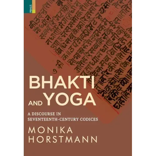 Bhakti and Yoga: A Discourse in Seventeenth-Century Codices