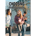 Choosing: Cliques, classes and climate crises, drugs and dating- yeah, yeah. But...