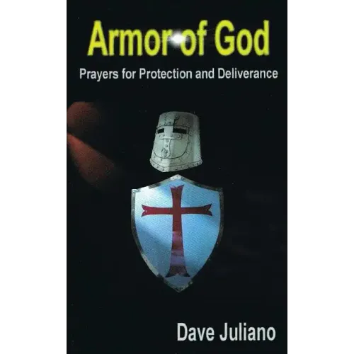 Armor of God: Prayers for Protection and Deliverance