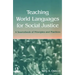 Teaching World Languages for Social Justice: A Sourcebook of Principles and Practices