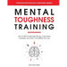 Mental Toughness Training: How to be Emotionally Strong, Overcome Adversity and Start Controlling Your Life