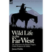 Wild Life in the Far West: the Adventures of a Hunter, Trapper, Guide, Prospector and Soldier