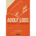Adolf Loos: The Art of Architecture
