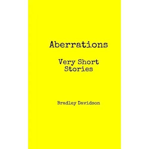 Aberrations: Very Short Stories