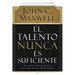 El Talento Nunca Es Suficiente: Descubre Las Elecciones Que Te Llevarán Más Allá de Tu Talento