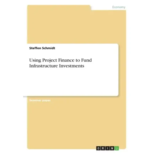 Using Project Finance to Fund Infrastructure Investments
