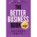 The Better Business Book: 100 People, 100 Stories, 100 Business Lessons To Live By