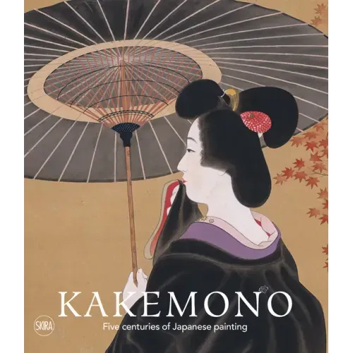Kakemono: Five Centuries of Japanese Painting: The Perino Collection