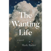 The Wanting Life