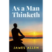 As a Man Thinketh