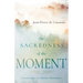 The Sacredness of the Moment: Abandonment to Divine Providence
