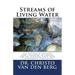 Streams of Living Water: The Baptism in the Holy Spirit, Speaking in Tongues and the Spiritual Gifts from a Pentecostal Perspective