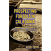 Prospecting for Gold in California: Panning, Dredging and Metal Detection on Public Access Sites