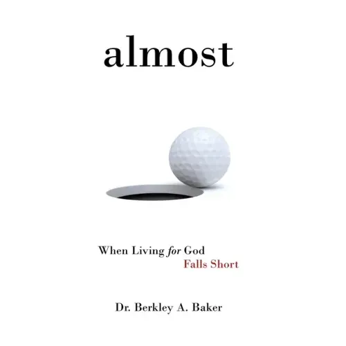Almost: When Living for God Falls Short