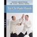 Tai Chi Push Hands: The Martial Foundation of Tai Chi Chuan