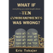 What if everything you were taught about the Ten Commandments was wrong.