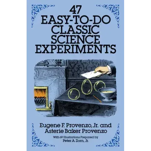 47 Easy-To-Do Classic Science Experiments