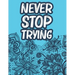 Never Stop Trying: Positive Affirmations Coloring Book For Women, Stress Relief Coloring Pages With Motivational Quotes