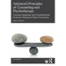 Advanced Principles of Counseling and Psychotherapy: Learning, Integrating, and Consolidating the Nonlinear Thinking of Master Practitioners
