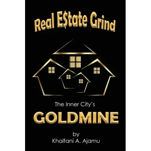Real Estate Grind The Inner City's Goldmine: The Inner City's Goldmine