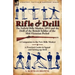Rifle & Drill: the Enfield Rifle Musket, 1853 and the Drill of the British Soldier of the Mid-Victorian Period