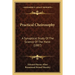 Practical Cheirosophy: A Synoptical Study Of The Science Of The Hand (1887)