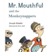 Mr. Mouthful and the Monkeynappers
