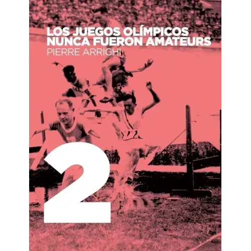 Los juegos olimpicos nunca fueron amateurs: Poderes y reglamentacion en las olimpiadas de 1894 a 1930